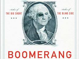 The use of pressure tactics by special interest groups come under discussion in this review of the Michael Lewis book Boomerang by Robert Taylor Brewer