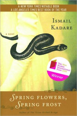 Robert Taylor Brewer reviews Spring Flowers, Spring Frost by Ismail Kadare